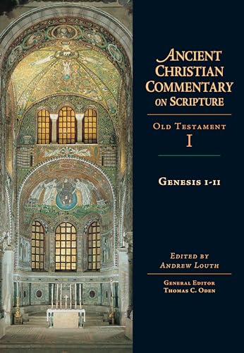 Genesis 1-11: Volume 1 Volume 1 (Ancient Christian Commentary on Scripture)