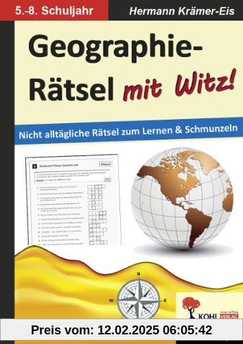 Geographie-Rätsel mit Witz! - 5.-8. Schuljahr: Nicht alltägliche Rätsel zum Lernen & Schmunzeln