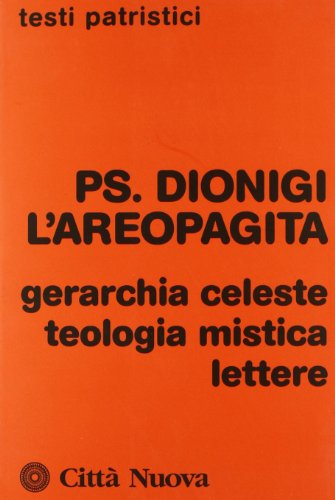 Gerarchia celeste-Teologia mistica-Lettere (Testi patristici)