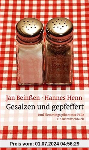 Gesalzen und Gepfeffert: Paul Flemmings pikanteste Fälle - ein Krimikochbuch (Frankenkrimi) - Kulinarischer Frankenkrimi