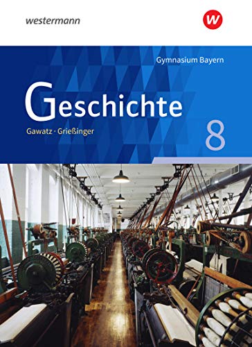 Geschichte - Ausgabe für Gymnasien in Bayern: Schülerband 8