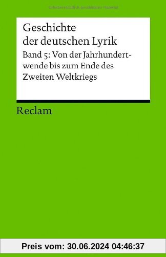 Geschichte der deutschen Lyrik: Band 5: Von der Jahrhundertwende bis zum Ende des Zweiten Weltkriegs (Reclams Universal-Bibliothek)