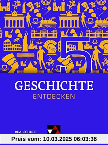 Geschichte entdecken – Bayern / Geschichte entdecken Bayern 5: Unterrichtswerk für Geschichte an Realschulen / für die Jahrgangsstufe 10 (Geschichte ... für Geschichte an Realschulen)