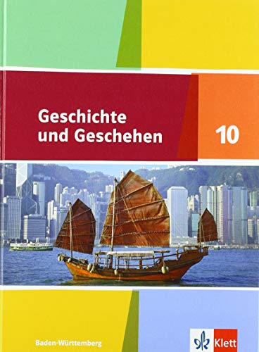 Geschichte und Geschehen 10. Ausgabe Baden-Württemberg Gymnasium: Schulbuch Klasse 10 (Geschichte und Geschehen. Sekundarstufe I) von Klett