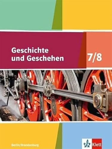 Geschichte und Geschehen 7/8. Ausgabe Berlin, Brandenburg Gymnasium: Schulbuch Klasse 7/8 (Ges...