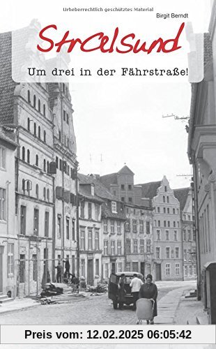 Geschichten und Anekdoten aus Stralsund: Um drei in der Fährstraße!