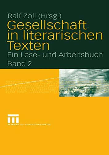 Gesellschaft in literarischen Texten: Ein Lese- und Arbeitsbuch, Band 2: �konomische, politisc...