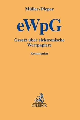 Gesetz über elektronische Wertpapiere (eWpG) (Gelbe Erläuterungsbücher) von C.H.Beck