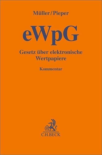 Gesetz über elektronische Wertpapiere (eWpG) (Gelbe Erläuterungsbücher) von C.H.Beck