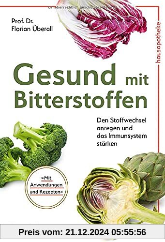 Gesund mit Bitterstoffen: Den Stoffwechsel anregen und das Immunsystem stärken