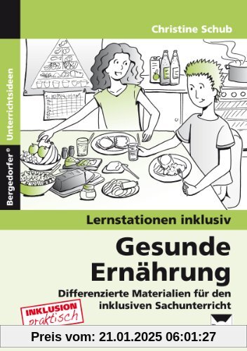 Gesunde Ernährung: Differenzierte Materialien für den inklusiven Sachunterricht (2. bis 4. Klasse) (Lernstationen inklusiv)