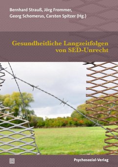 Gesundheitliche Langzeitfolgen von SED-Unrecht von Psychosozial-Verlag