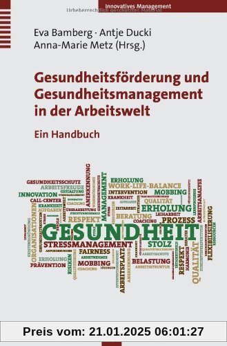 Gesundheitsförderung und Gesundheitsmanagement in der Arbeitswelt: Ein Handbuch (Innovatives Management)