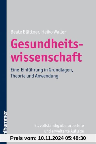 Gesundheitswissenschaft  - Eine Einführung in Grundlagen, Theorie und Anwendung