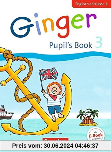 Ginger - Early Start Edition - Neubearbeitung: 3. Schuljahr - Pupil's Book