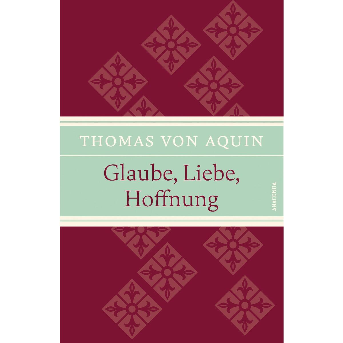 Glaube, Liebe, Hoffnung von Anaconda Verlag