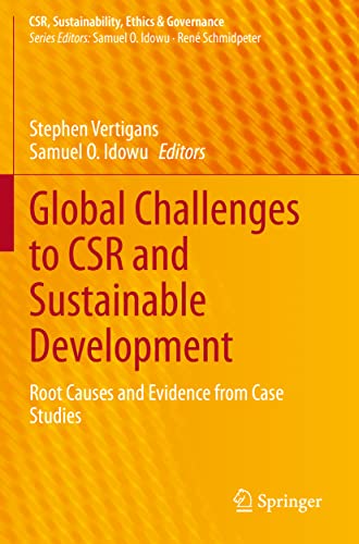 Global Challenges to CSR and Sustainable Development: Root Causes and Evidence from Case Studies (CSR, Sustainability, Ethics & Governance)