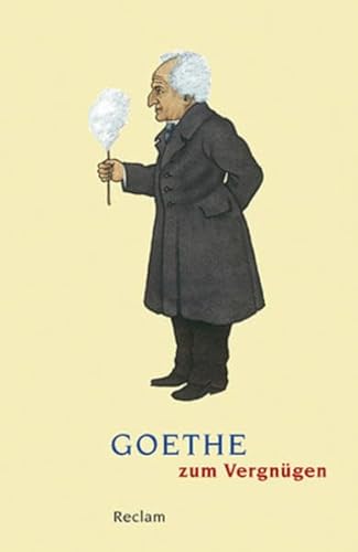 Goethe zum Vergnügen (Reclams Universal-Bibliothek) von Reclam Philipp Jun.