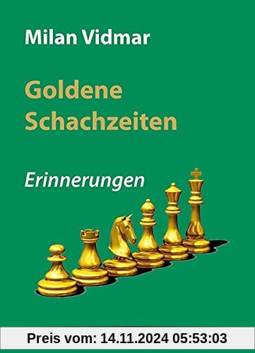 Goldene Schachzeiten: Erinnerungen