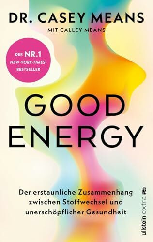 Good Energy: Der erstaunliche Zusammenhang zwischen Stoffwechsel und unerschöpflicher Gesundhe...