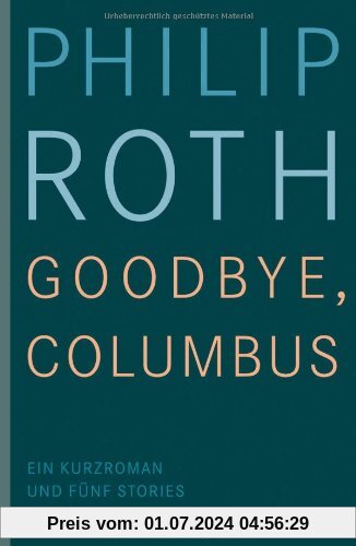 Goodbye, Columbus: Ein Kurzroman und fünf Stories