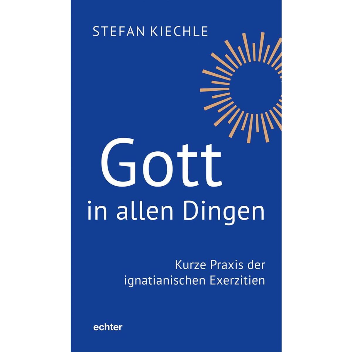 Gott in allen Dingen von Echter Verlag GmbH