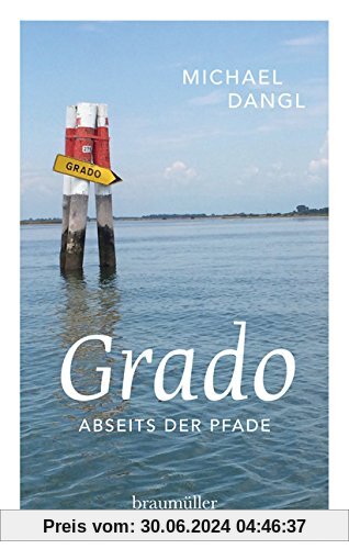 Grado abseits der Pfade: Eine etwas andere Reise durch die Sonneninsel