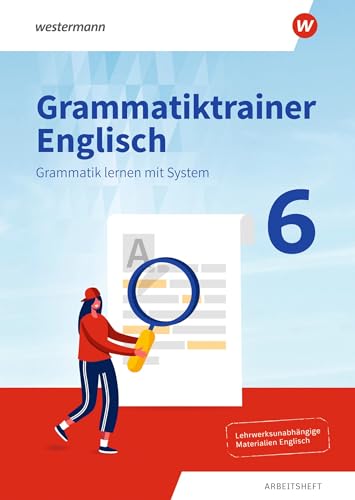 Grammatiktrainer Englisch - Grammatik lernen mit System: Arbeitsheft 6 von Westermann Bildungsmedien Verlag GmbH