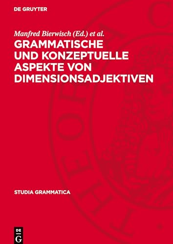 Grammatische und konzeptuelle Aspekte von Dimensionsadjektiven: DE (Studia grammatica, 26/27) von De Gruyter