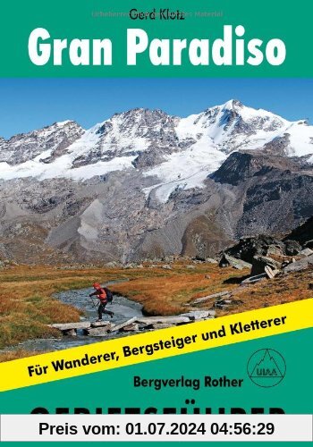 Gran Paradiso. Gebietsführer. Für Wanderer, Bergsteiger und Kletterer