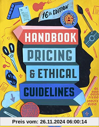 Graphic Artists Guild Handbook, 16th Edition: Pricing & Ethical Guidelines (Graphic Artists Guild Handbook Of Pricing and Ethical Guidleines)