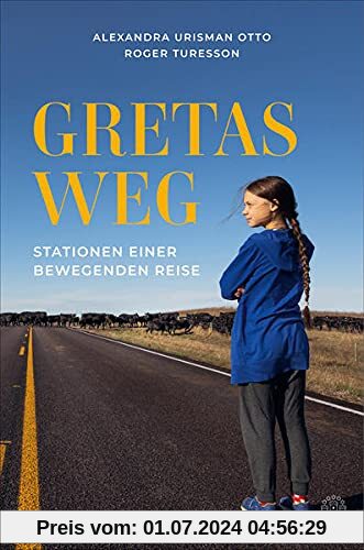 Gretas Weg: Stationen einer bewegenden Reise