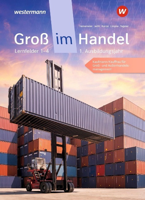 Groß im Handel - KMK-Ausgabe. 1. Ausbildungsjahr Lernfelder 1 bis 4 - Kaufmann/Kauffrau für Gr...