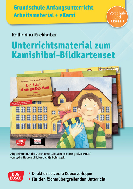 Grundschule Anfangsunterricht. Unterrichtsmaterial zum Kamishibai-Bildkartenset: Die Schule ist ein großes Haus von Don Bosco Medien
