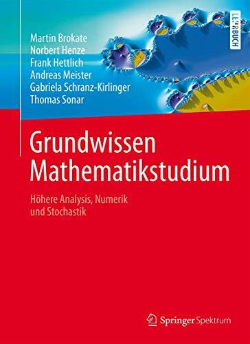 Grundwissen Mathematikstudium: Höhere Analysis, Numerik und Stochastik