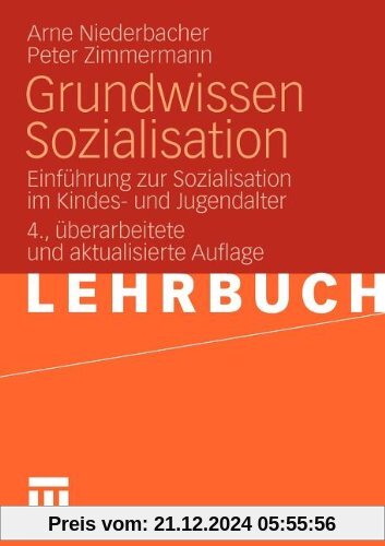 Grundwissen Sozialisation: Einführung zur Sozialisation im Kindes- und Jugendalter (German Edition)