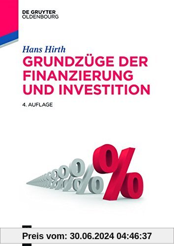 Grundzüge der Finanzierung und Investition (De Gruyter Studium)