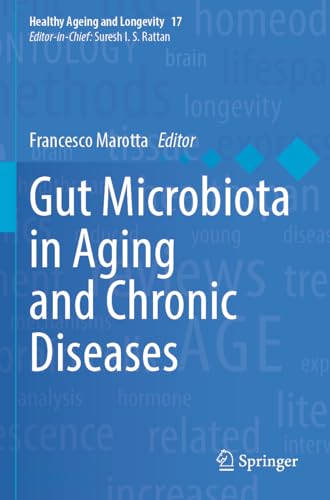 Gut Microbiota in Aging and Chronic Diseases (Healthy Ageing and Longevity, Band 17) von Springer