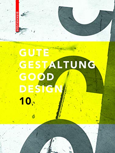 Gute Gestaltung Good Design 10: Hrsg: Deutscher Designer Club (DDC). Dtsch.-Engl. von Birkhäuser