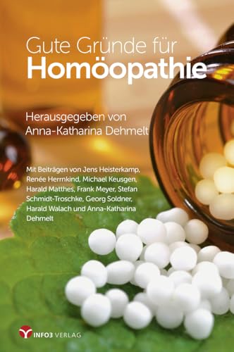 Gute Gründe für Homöopathie von Info 3