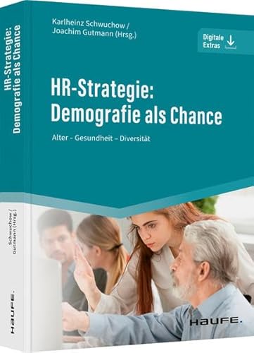 HR-Strategie: Demografie als Chance: Alter - Gesundheit - Diversität (Haufe Fachbuch) von Haufe