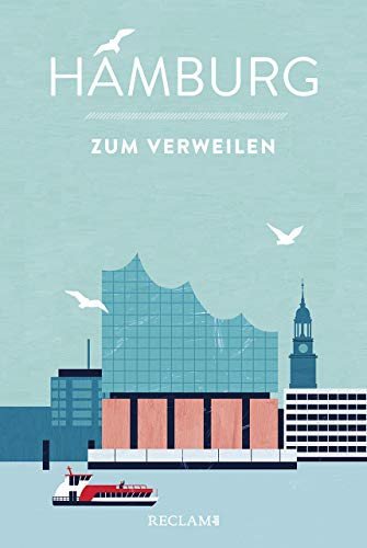 Hamburg zum Verweilen: Mit Geschichten die Stadt entdecken von Reclam Philipp Jun.