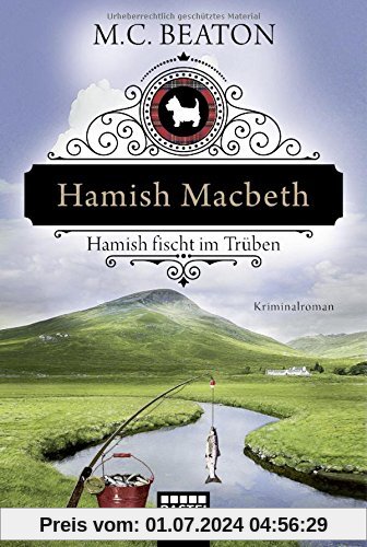 Hamish Macbeth fischt im Trüben: Kriminalroman (Schottland-Krimis, Band 1)
