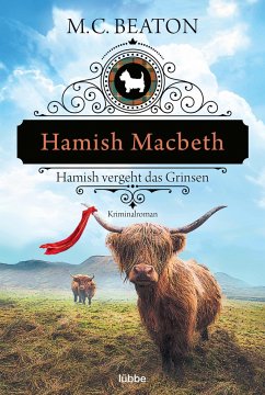 Hamish Macbeth vergeht das Grinsen / Hamish Macbeth Bd.13 von Bastei Lübbe