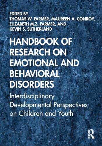 Handbook of Research on Emotional and Behavioral Disorders: Interdisciplinary Developmental Perspectives on Children and Youth von Routledge