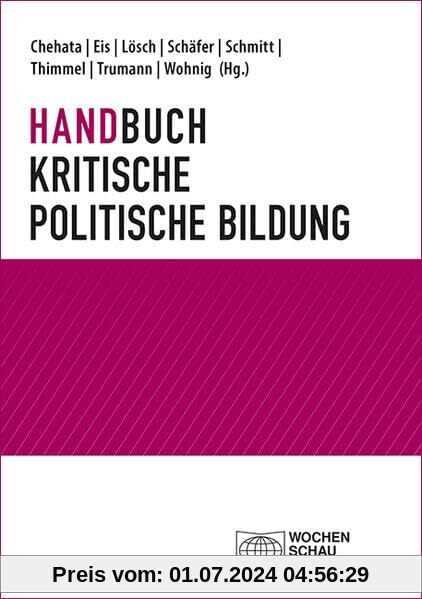 Handbuch Kritische politische Bildung (Politik und Bildung)