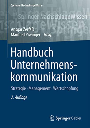 Handbuch Unternehmenskommunikation: Strategie - Management – Wertschöpfung (Springer NachschlageWissen) von Gabler Verlag