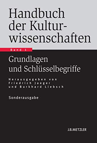 Handbuch der Kulturwissenschaften: Band 1: Grundlagen und Schlüsselbegriffe von J.B. Metzler