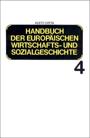 Handbuch der europäischen Wirtschaftsgeschichte und Sozialgeschichte, 6 Bde., Bd. 4: Von der Mitte des 17. Jahrhunders bis zur Mitte des 19. Jahrhund