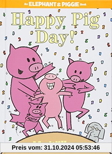 Happy Pig Day! (An Elephant and Piggie Book)